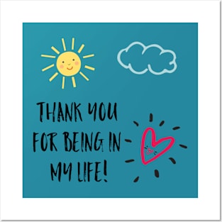 Thank you for being in my life! Posters and Art